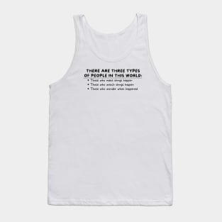 People Who Make Things Happen Tank Top